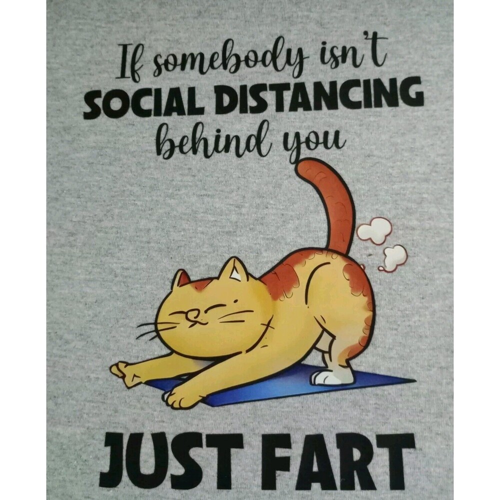 Funny Gray Graphic T-Shirt Sz M "If Somebody Isn't Social Distancing Behind You"